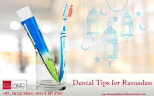 Dental tips for Ramadan